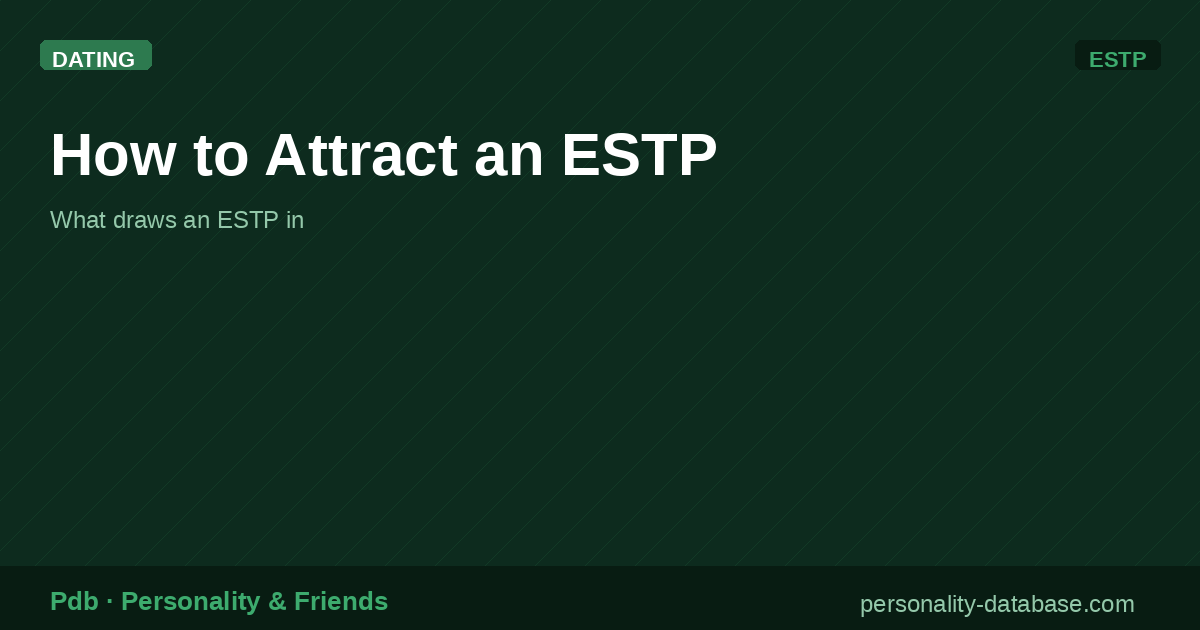 How to Attract an ESTP