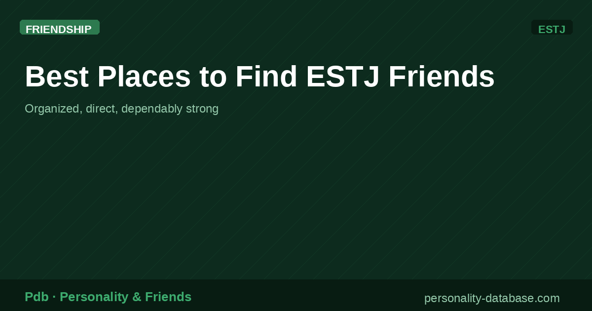 Best Places to Find ESTJ Friends