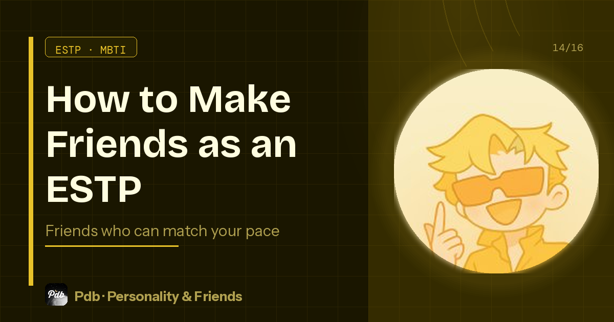 How to Make Friends as an ESTP