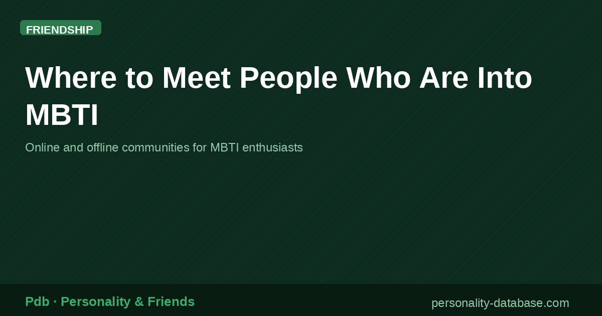 Where to Meet People Who Are Into MBTI